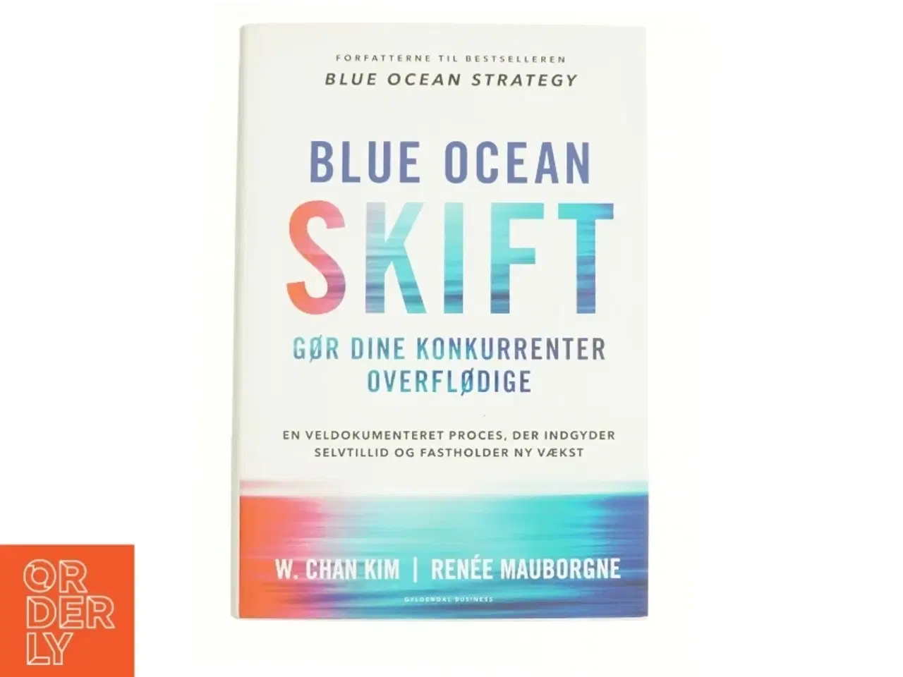 Billede 1 - Blue ocean skift af Renée Mauborgne, W. Chan Kim (Bog)