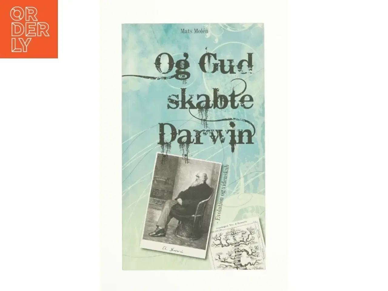 Billede 1 - Og Gud skabte Darwin af Mats Molén (Bog)