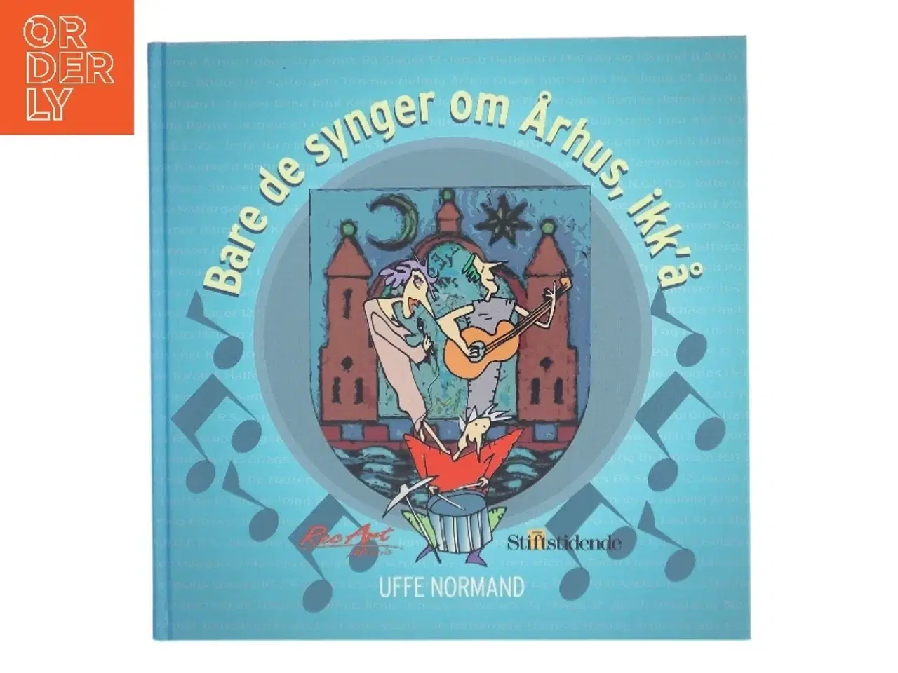Billede 1 - Bare de synger om Århus, ikk'å : en rytmisk registrant : Uffe Normand og Århus Stiftstidende præsenterer sange fra den rytmisk