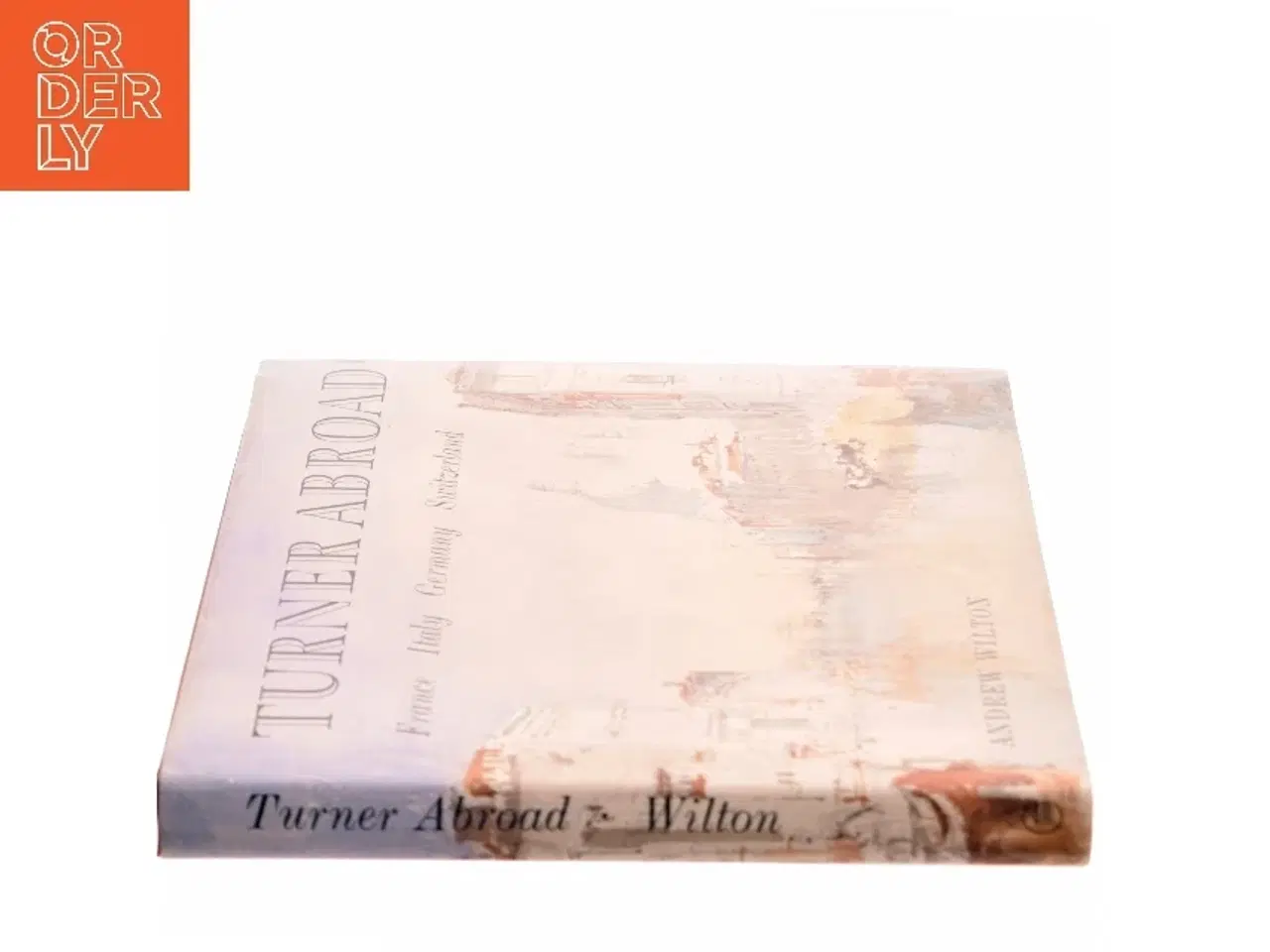 Billede 2 - Turner Abroad af Andrew Wilton, Joseph Mallord William Turner (Bog)