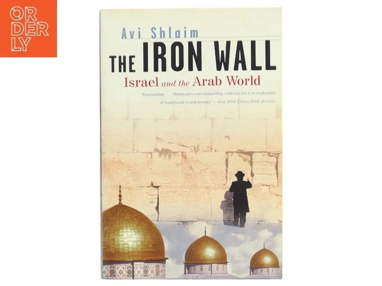 Billede 1 - The Iron Wall af Avi Shlaim (Bog)