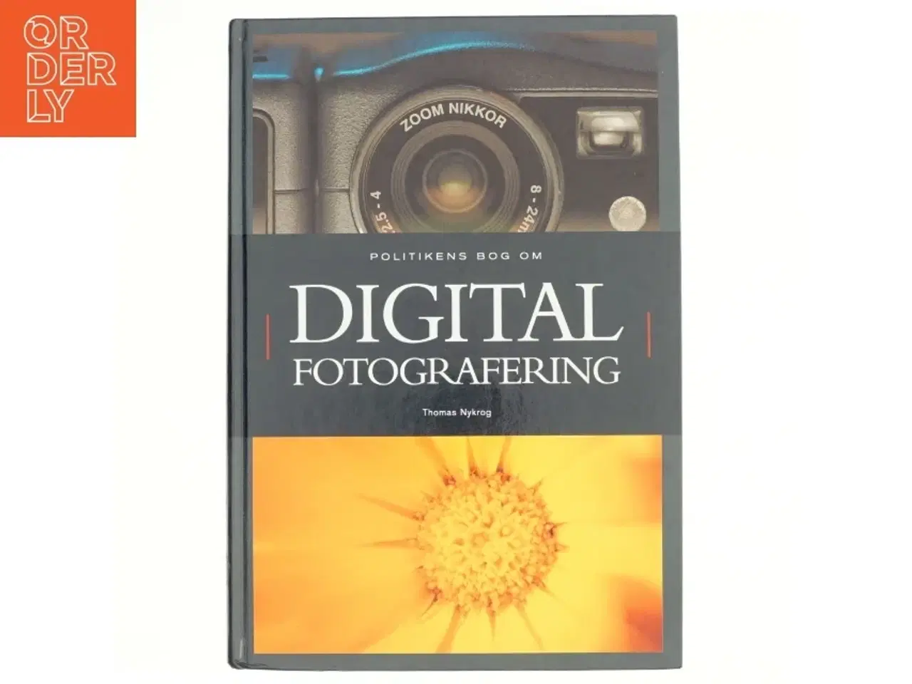 Billede 1 - Politikens bog om digital fotografering af Thomas Nykrog (Bog)