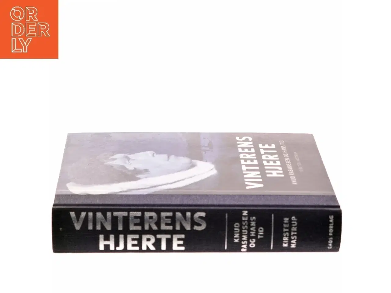 Billede 2 - Vinterens hjerte : Knud Rasmussen og hans tid af Kirsten Hastrup (Bog)