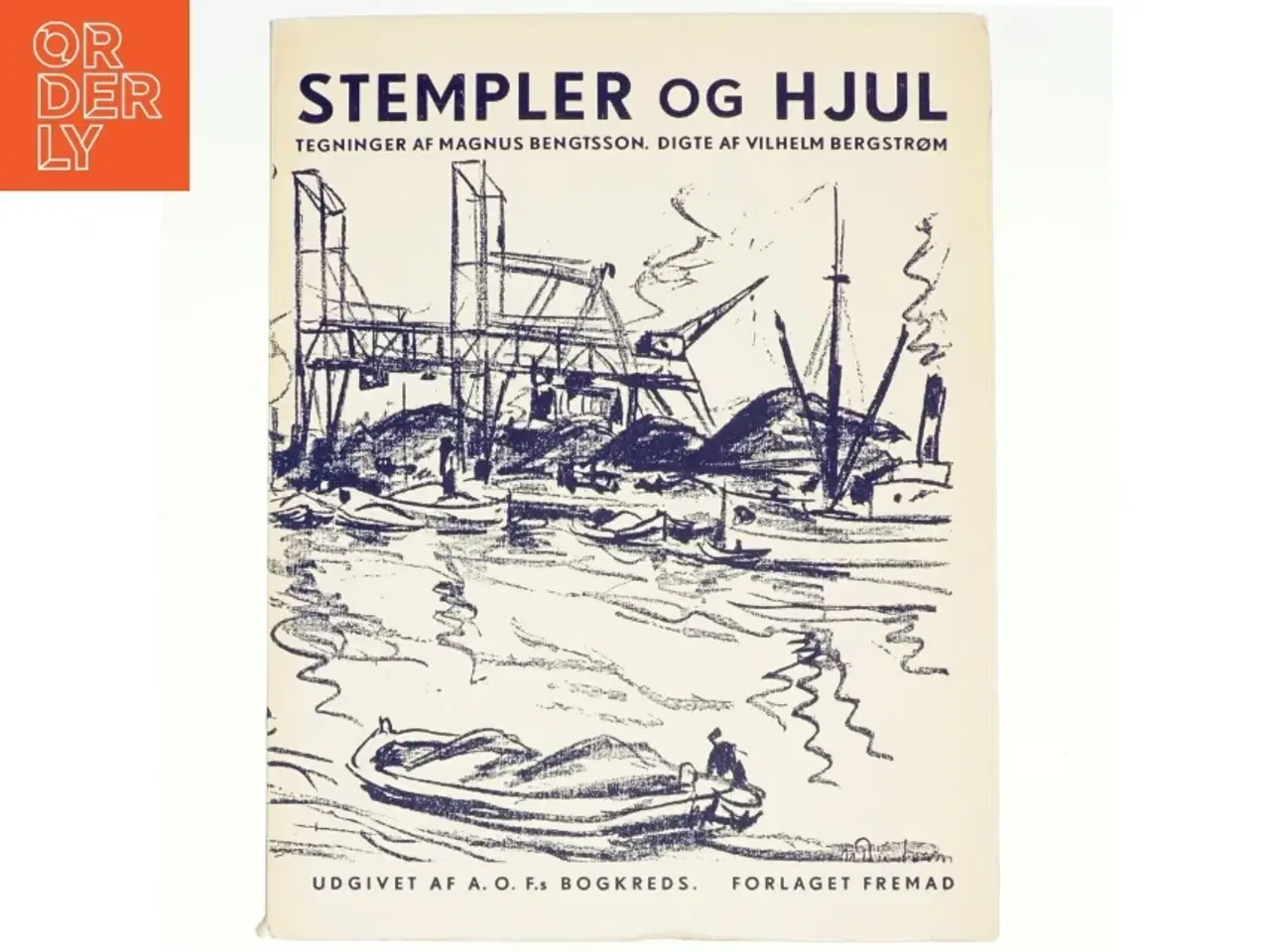 Billede 1 - Stempler og hjul, Tegninger af Magnus Bengtson. Digte af Vilhelm Bergstrøm