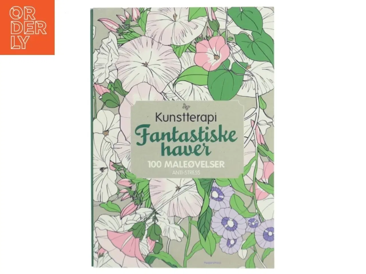 Billede 1 - Fantastiske haver : 100 maleøvelser : anti-stress (Bog)