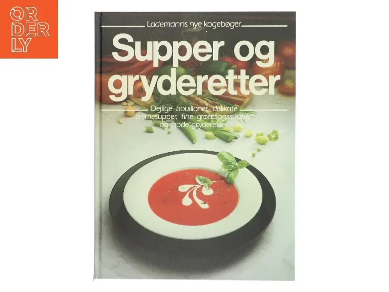 Billede 1 - Supper og gryderetter af Udvalgt af Annette Wolter (Bog)