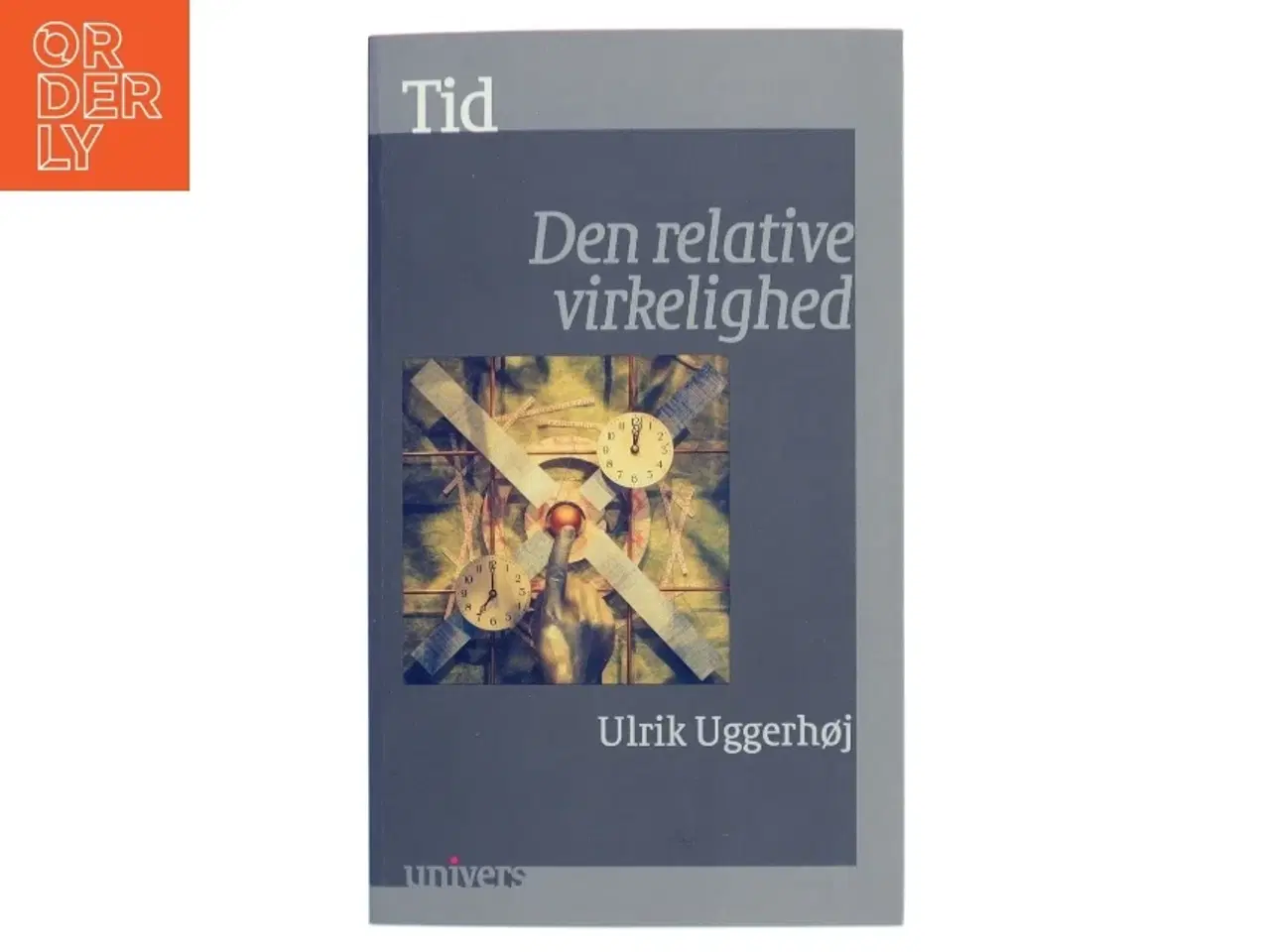 Billede 1 - Tid : den relative virkelighed af Ulrik Uggerhøj (Bog)