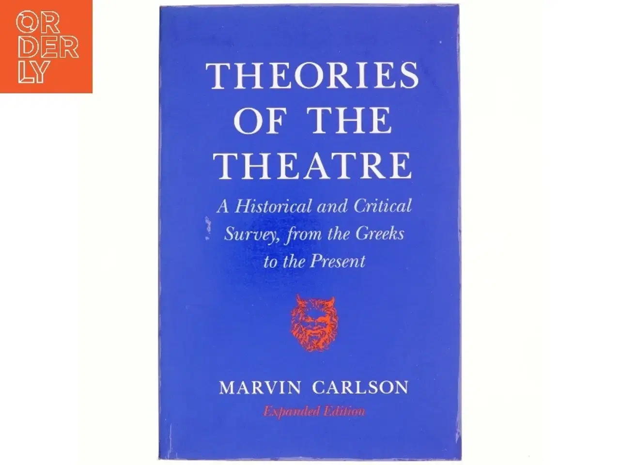 Billede 1 - Theories of the theatre : a historical and critical survey, from the Greeks to the present af Marvin Carlson (1935-) (Bog)