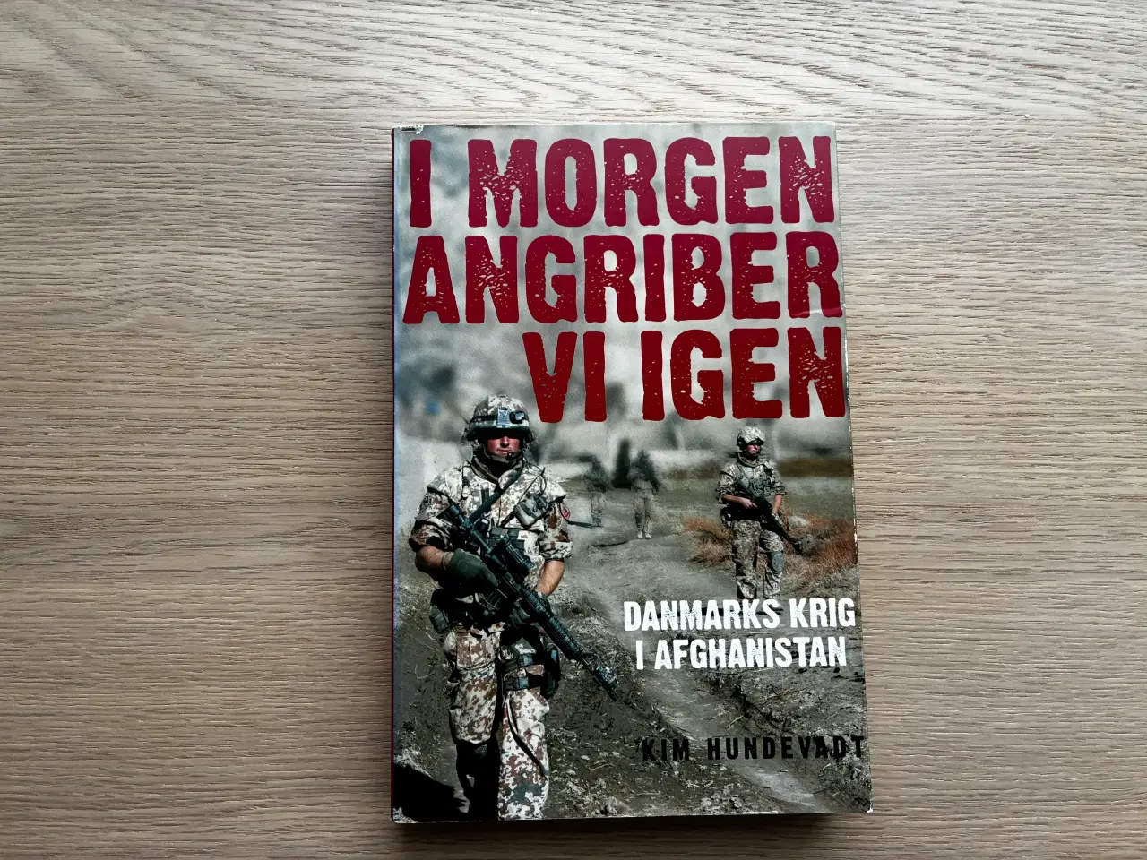 Billede 1 - I Morgen Angriber Vi Igen  - Danmarks Krig i Afgha
