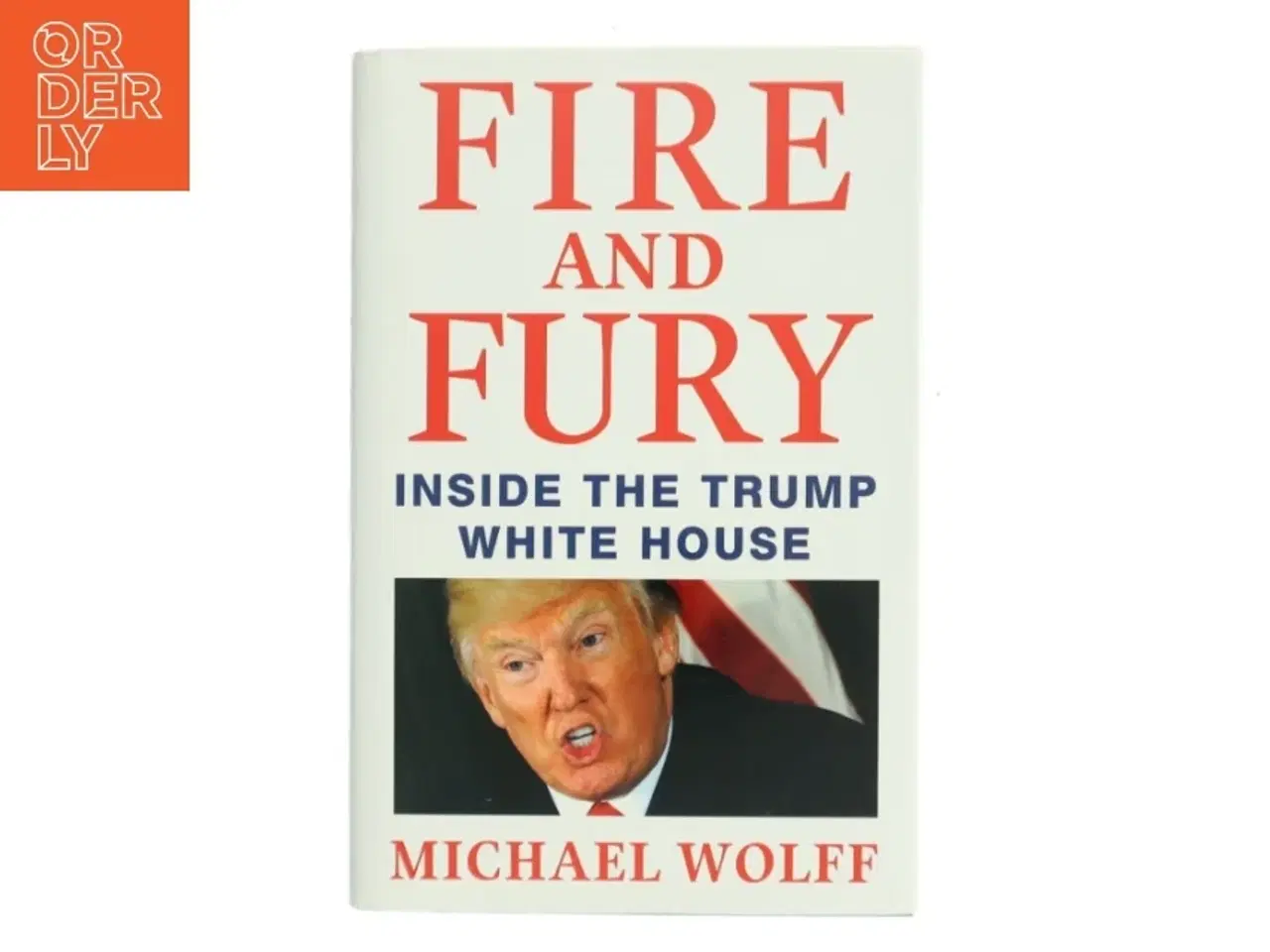 Billede 1 - Fire and fury : inside the Trump White House af Michael Wolff (Bog)