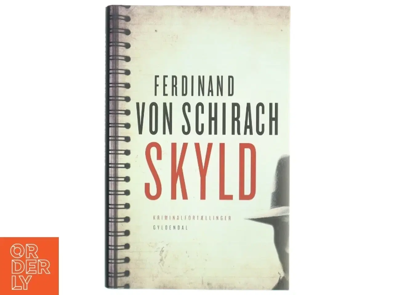 Billede 1 - Skyld : kriminalfortællinger af Ferdinand von Schirach (Bog)