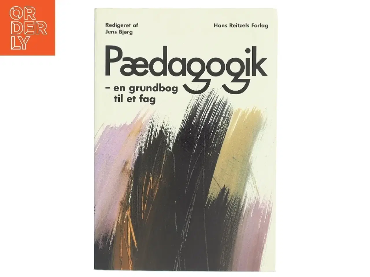 Billede 1 - Pædagogik : en grundbog til et fag af Jens Bjerg (Bog)