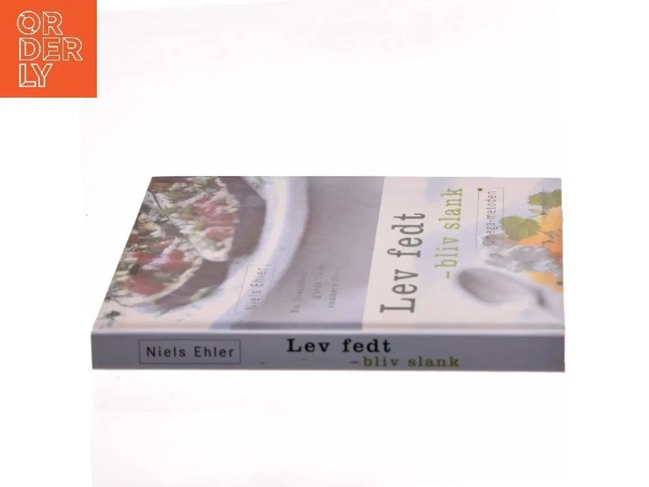 Billede 2 - Lev fedt - bliv slank : Omega-metoden : en livsnyders guide til et sundere liv af Niels Ehler (Bog)