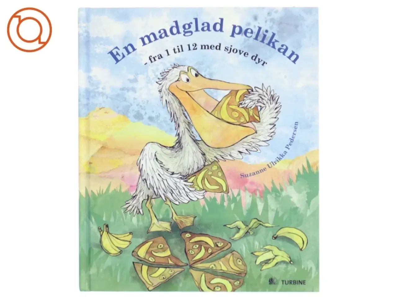Billede 1 - En madglad pelikan af Suzanne Ulrikka Pedersen (Bog)