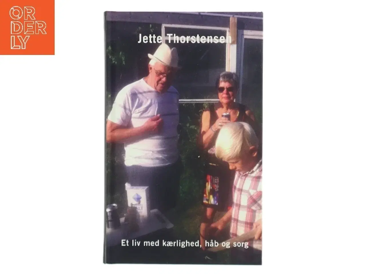 Billede 1 - Et liv med kærlighed, håb og sorg af Jette Thorstensen (Bog)