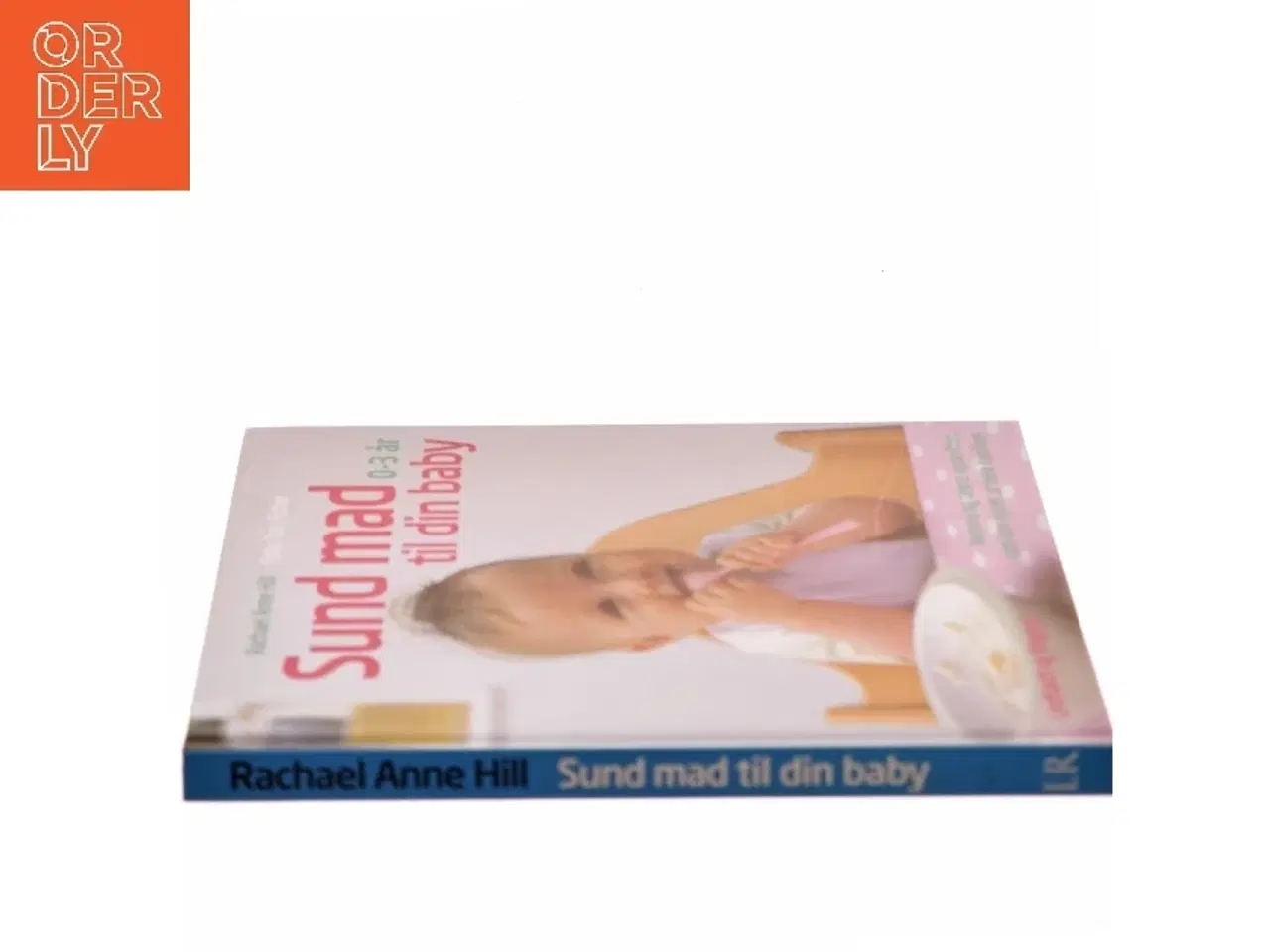 Billede 2 - Sund mad til din baby af Rachael Anne Hill (Bog)