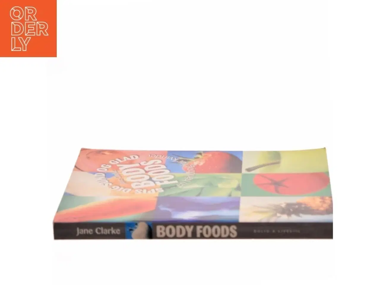 Billede 2 - Spis dig sund og glad Body Foods af Jane Clarke (Bog)