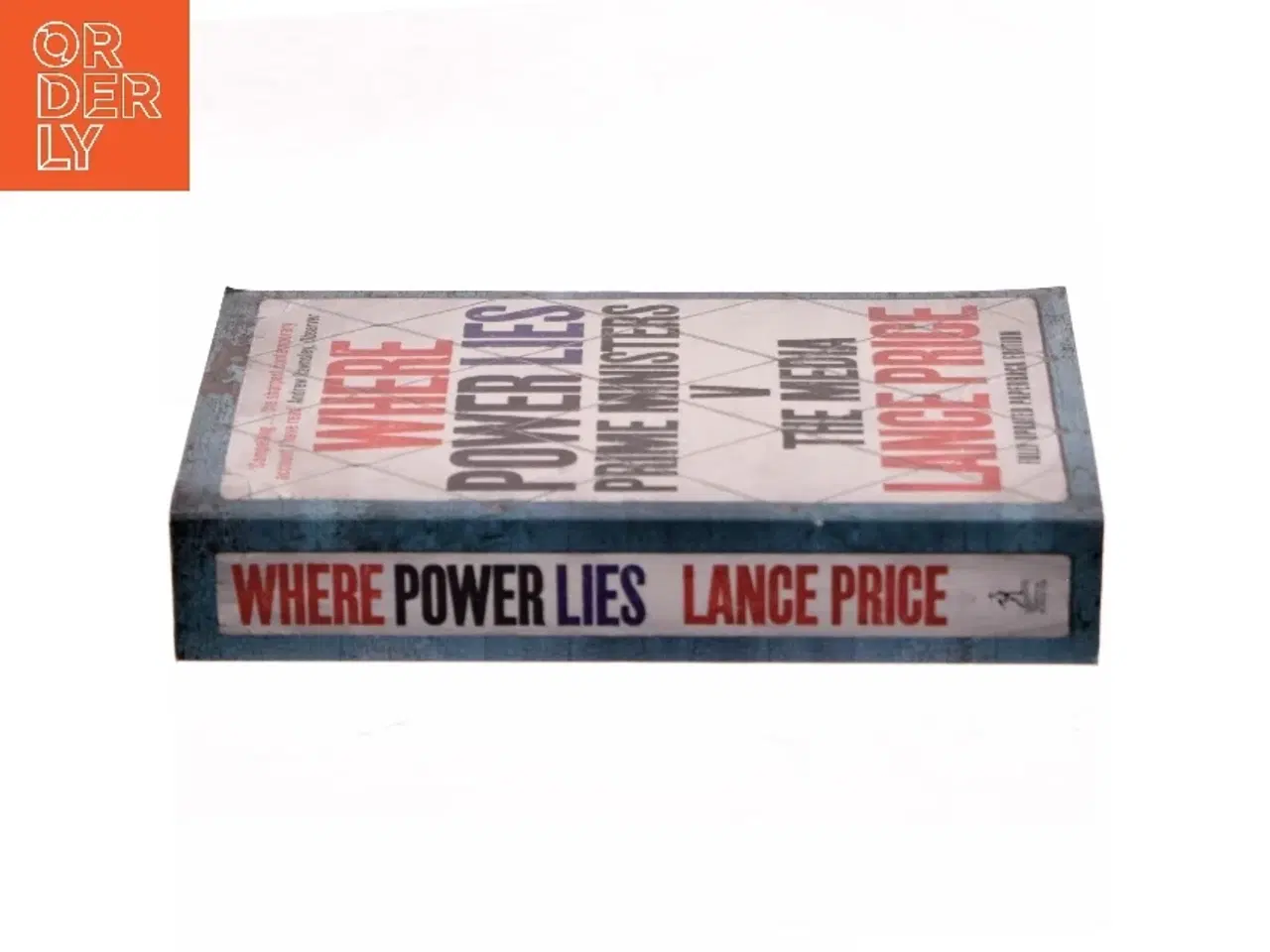 Billede 2 - Where power lies : prime ministers v. the media af Lance Price (Bog)