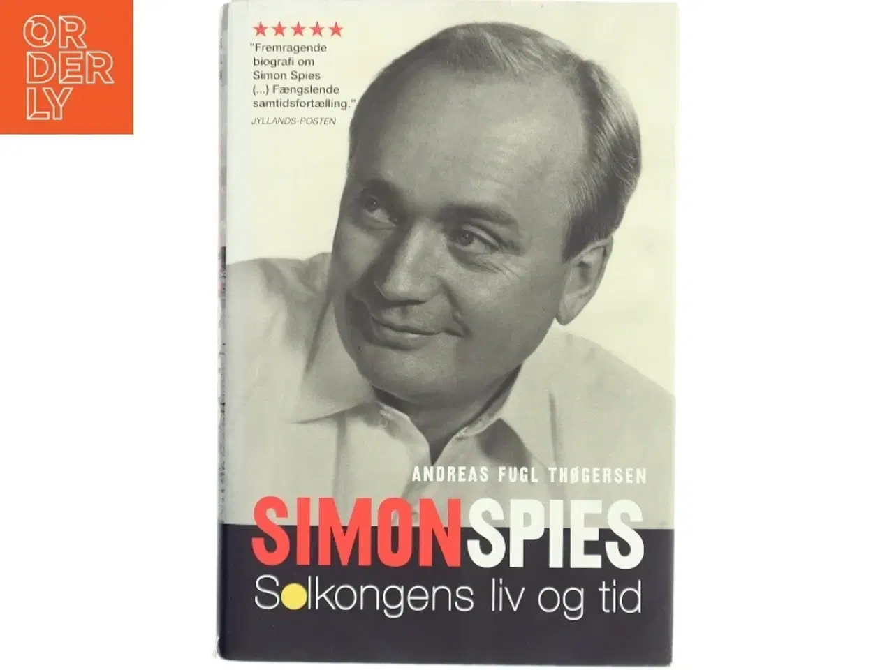 Billede 1 - Simon Spies : solkongens liv og tid af Andreas Fugl Thøgersen (Bog)