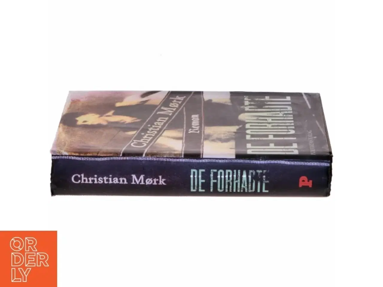 Billede 2 - De forhadte : roman af Christian Mørk (Bog) fra Politikens Forlag