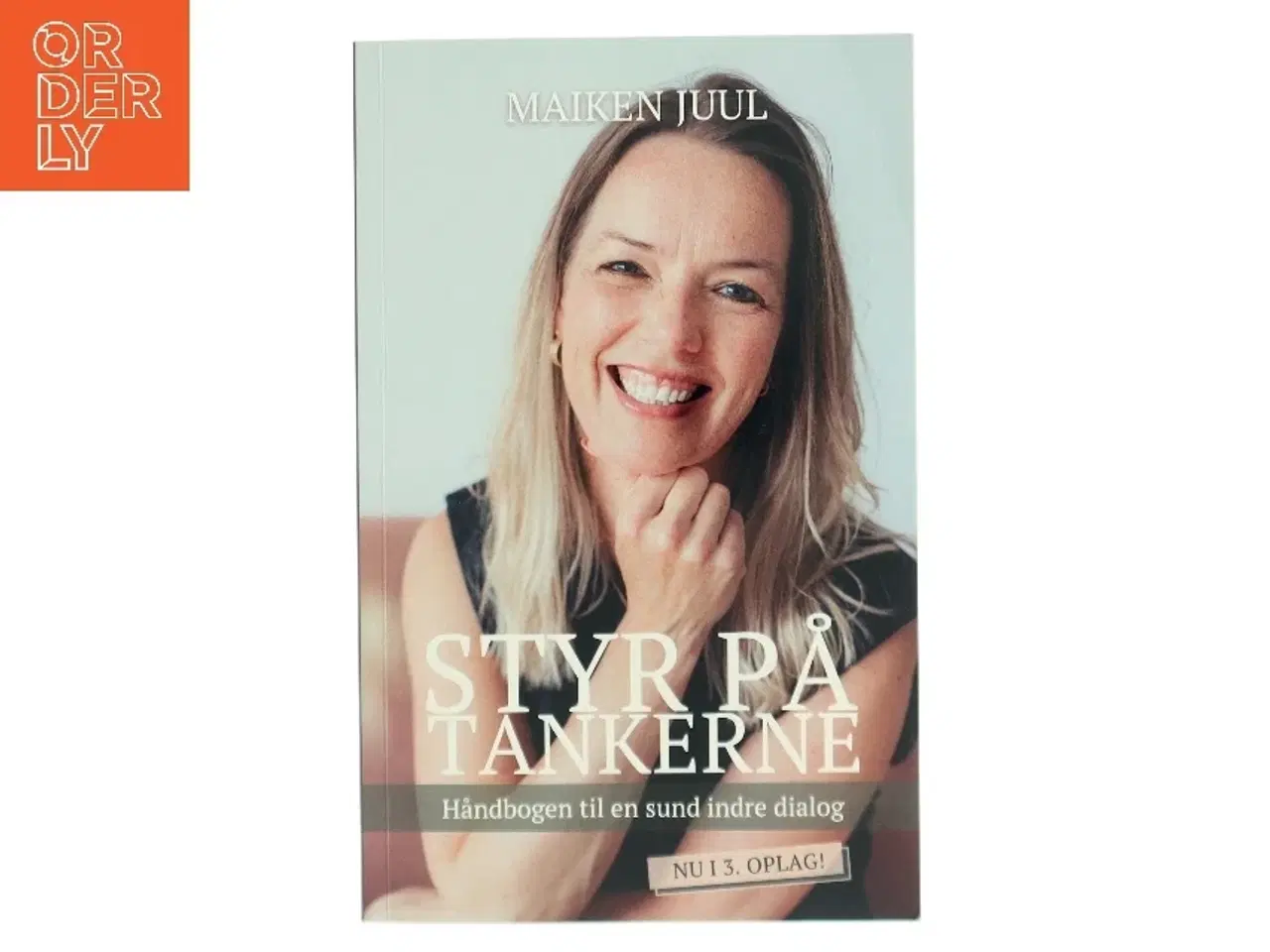 Billede 1 - Styr på tankerne : håndbogen til en sund indre dialog af Maiken Juul (Bog)