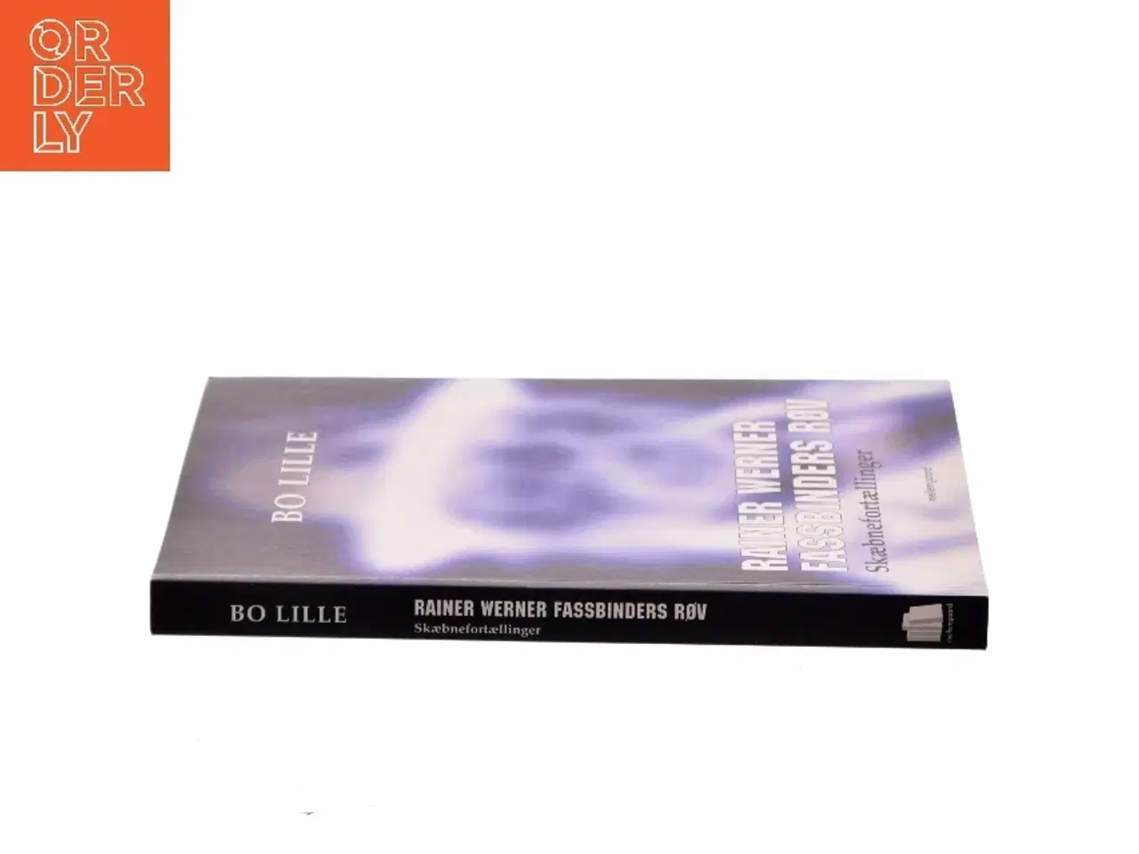 Billede 2 - Rainer Werner Fassbinders røv - skæbnefortællinger af Bo Lille (Bog)