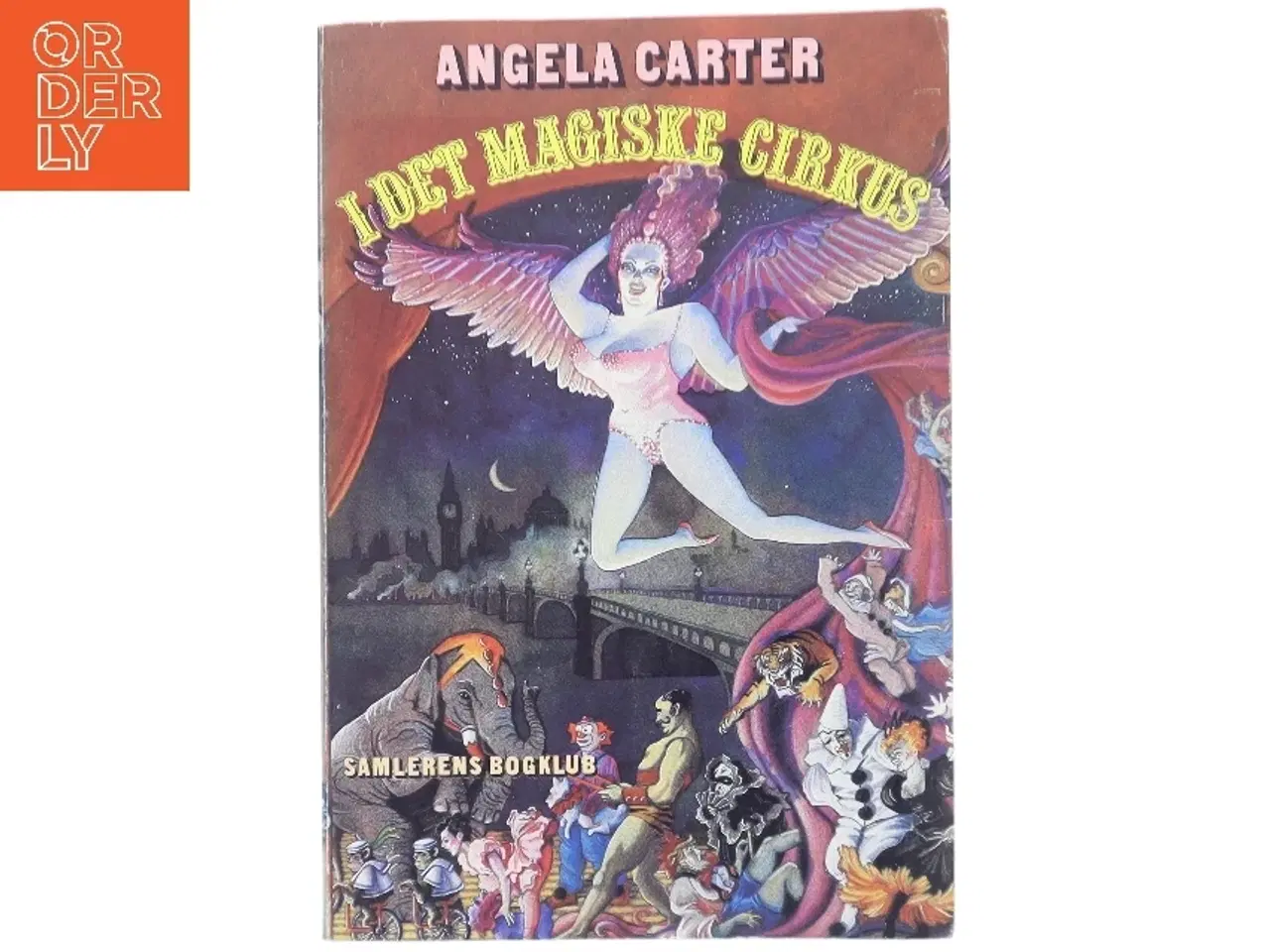 Billede 1 - Angela Carter: I det Magiske Cirkus Bog fra Samlerens Bogklub