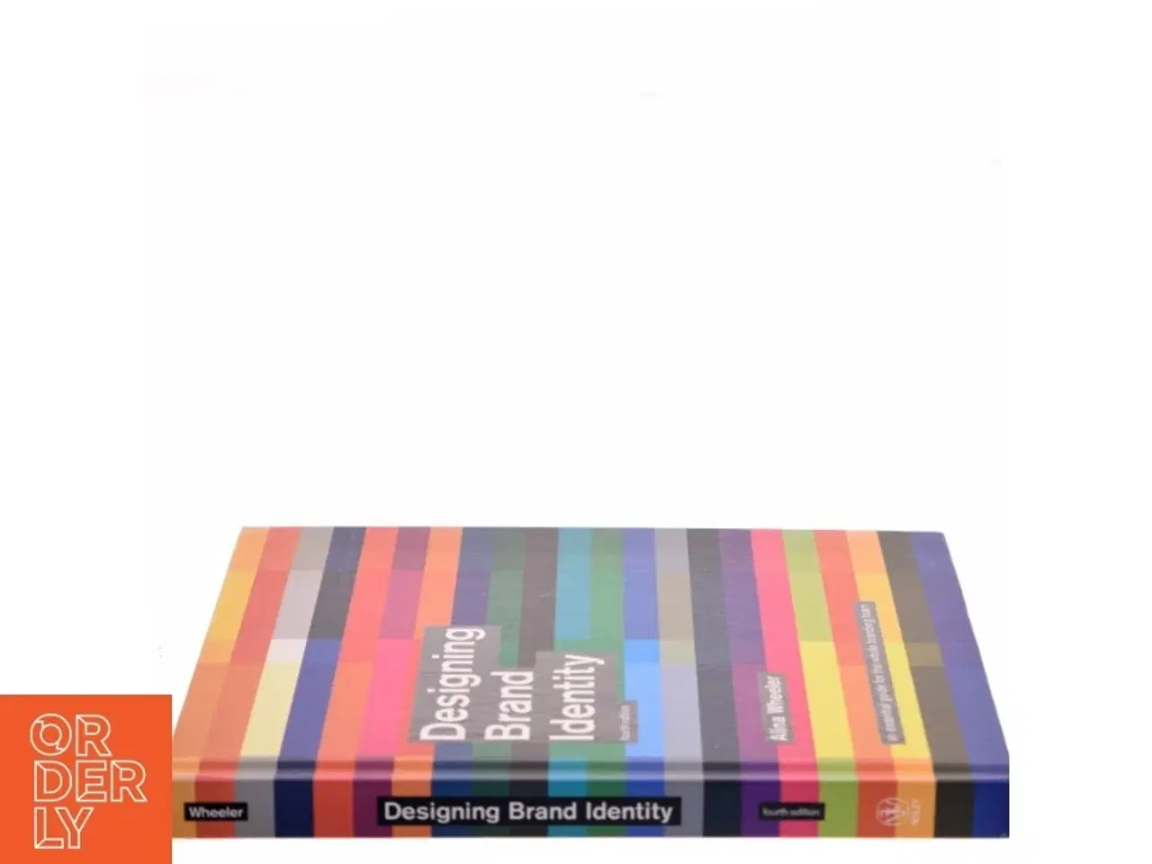 Billede 2 - Designing brand identity : an essential guide for the whole branding team af Alina Wheeler (Bog)