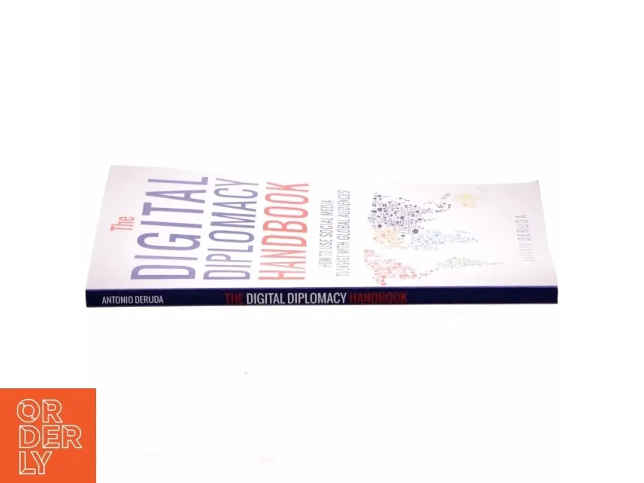 Billede 2 - The Digital Diplomacy Handbook af Antonio Deruda (Bog)