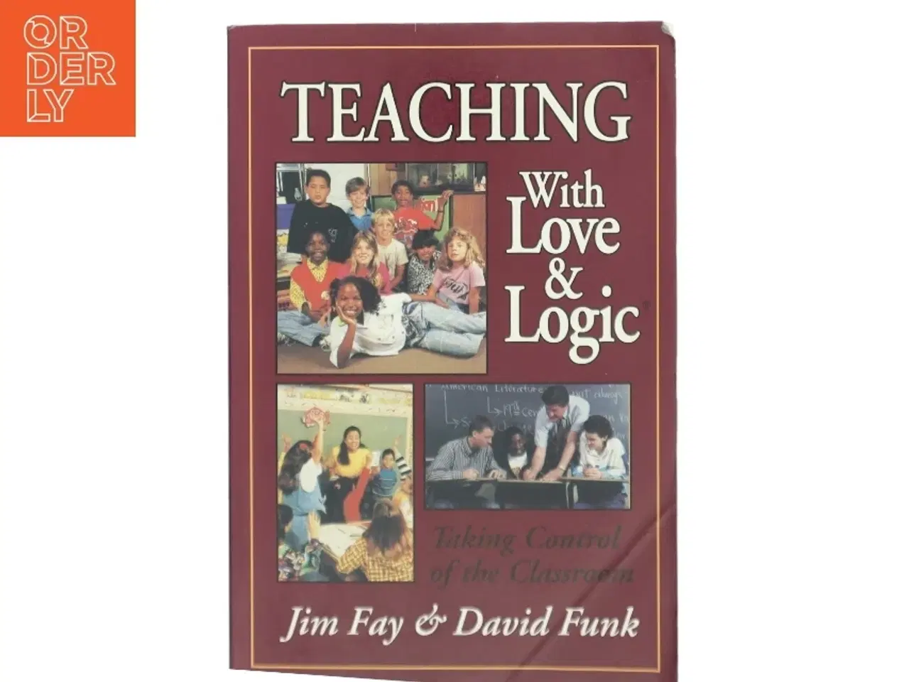 Billede 1 - Teaching With Love & Logic af Jim Fay (Bog)