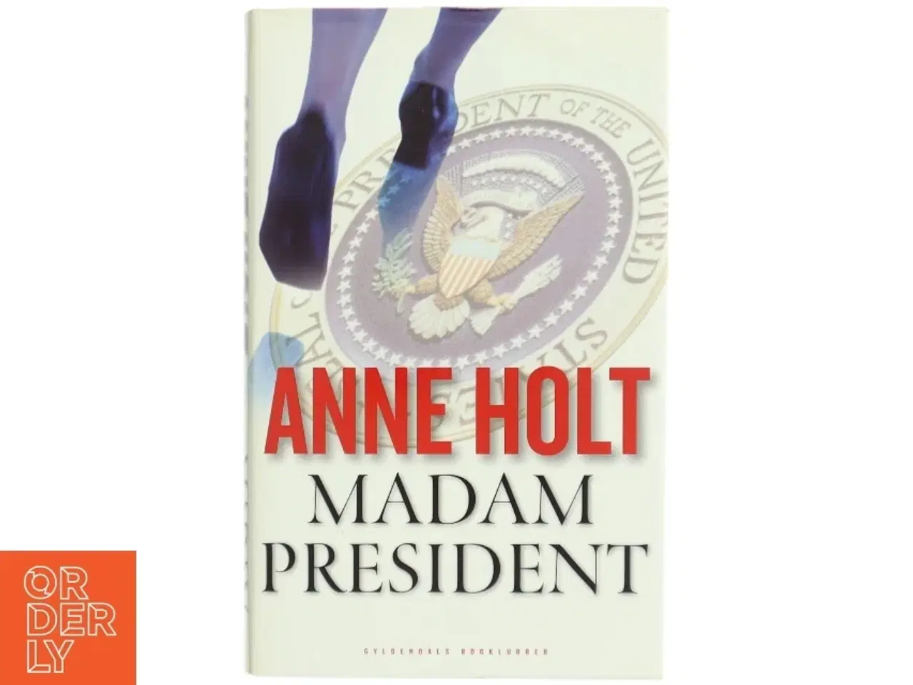 Billede 1 - Madam President : kriminalroman af Anne Holt (f. 1958-11-16) (Bog)