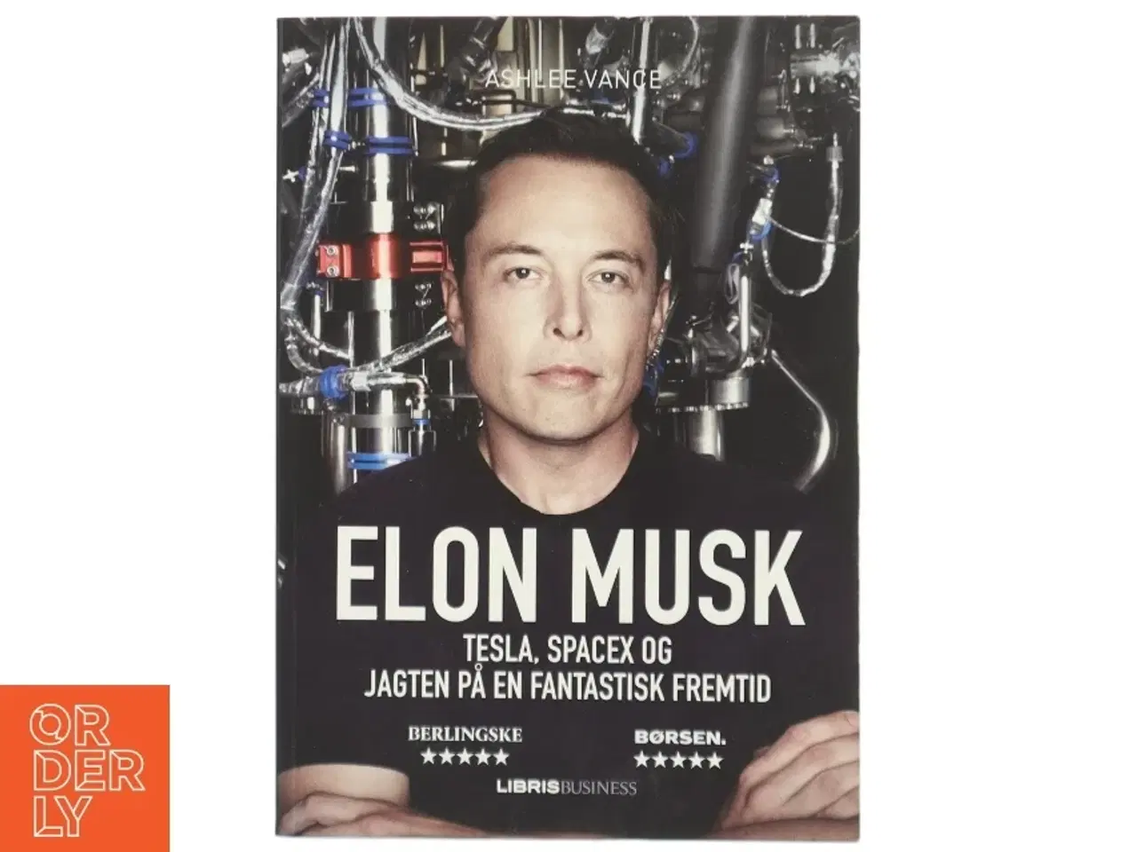 Billede 1 - Elon Musk : Tesla, SpaceX og jagten på en fantastisk fremtid af Ashlee Vance (Bog)