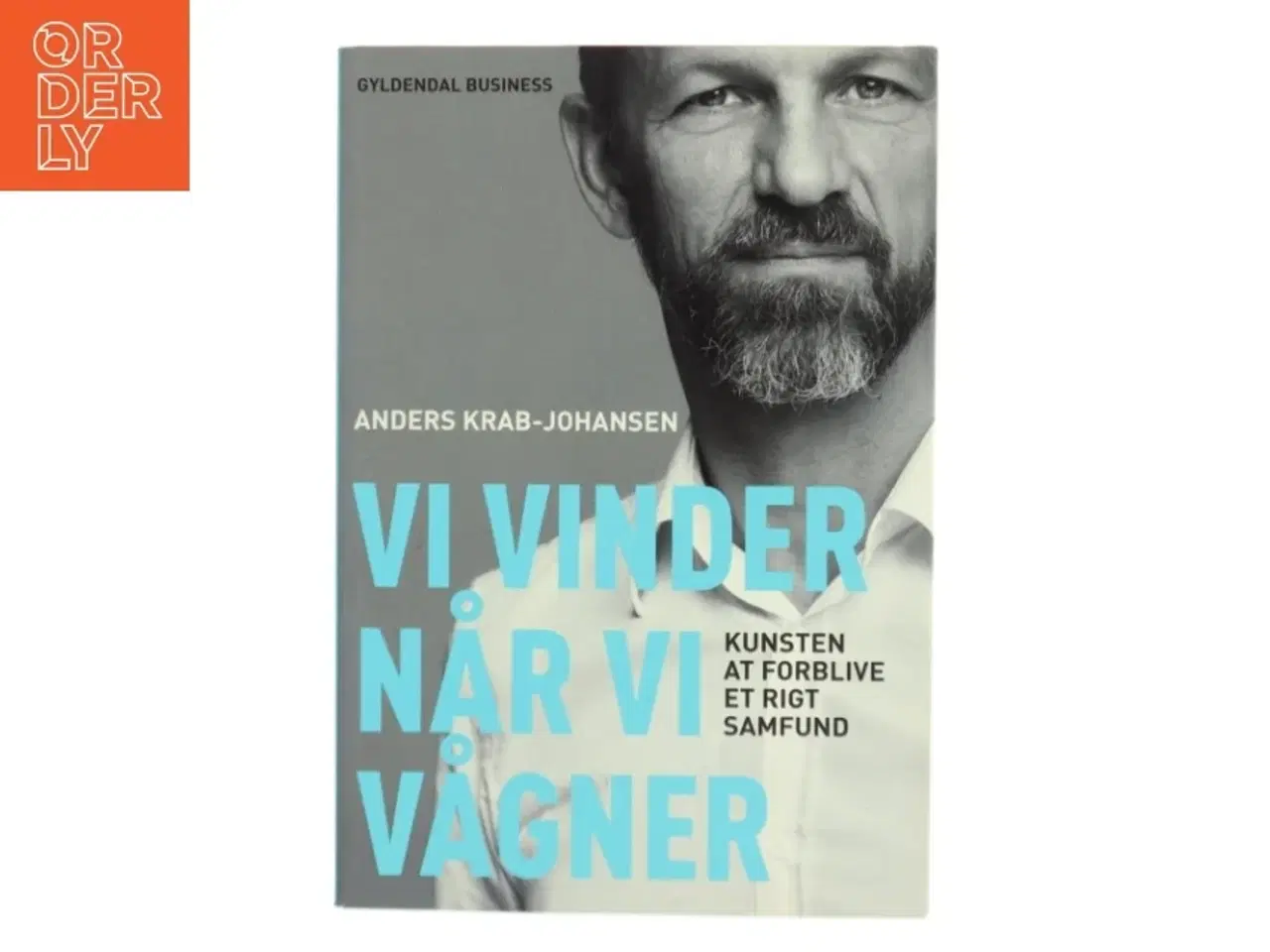 Billede 1 - Vi vinder når vi vågner : kunsten at forblive et rigt samfund af Anders Krab-Johansen (Bog)