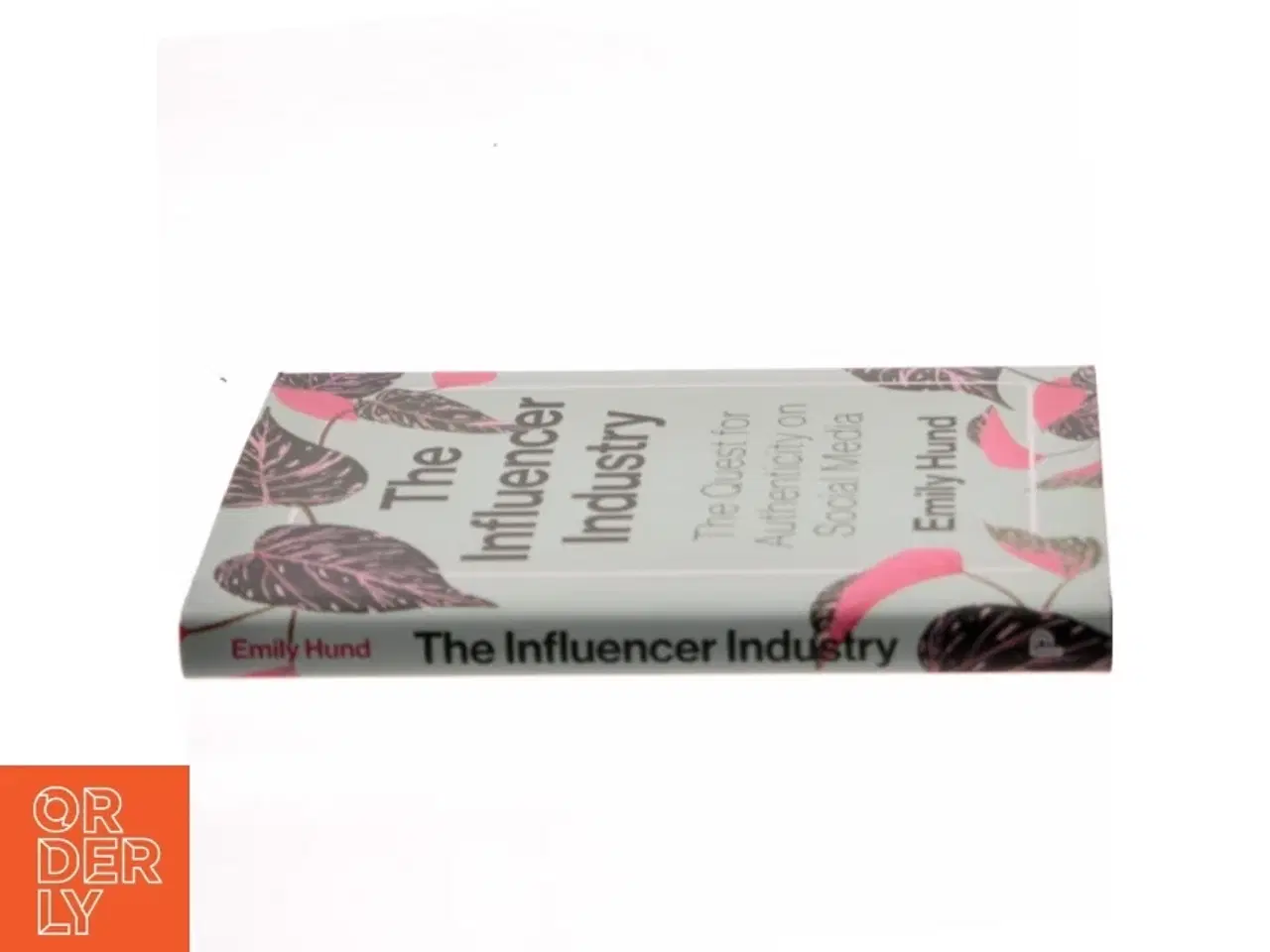 Billede 2 - The influencer industry : the quest for authenticity on social media af Emily Hund (Bog)