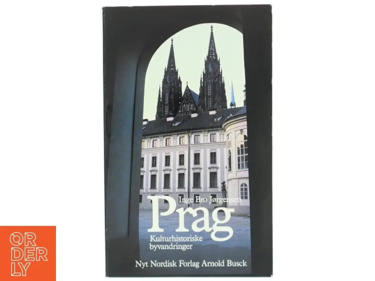 Billede 1 - Prag : kulturhistoriske byvandringer af Inge Bro Jørgensen (Bog)