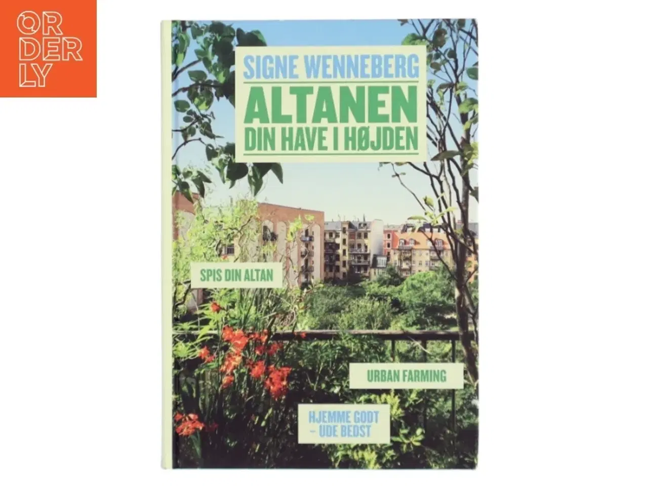 Billede 1 - Altanen : din have i højden af Signe Wenneberg (Bog)