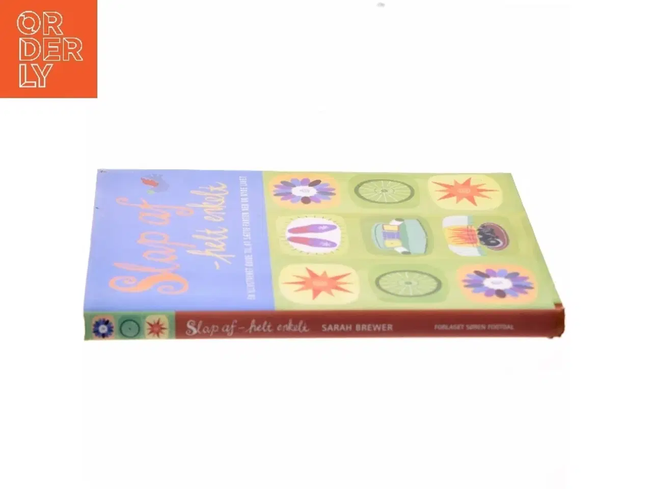 Billede 2 - Slap af - helt enkelt : en illustreret guide til at sætte farten ned og nyde livet af Sarah Brewer (Bog)