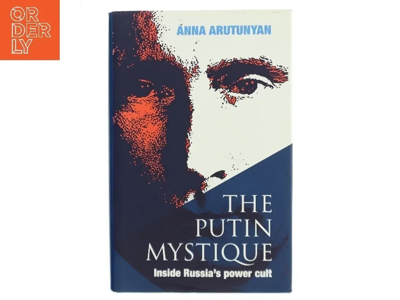 Billede 1 - The Putin mystique : inside Russia's power cult af Anna Arutunyan (Bog)