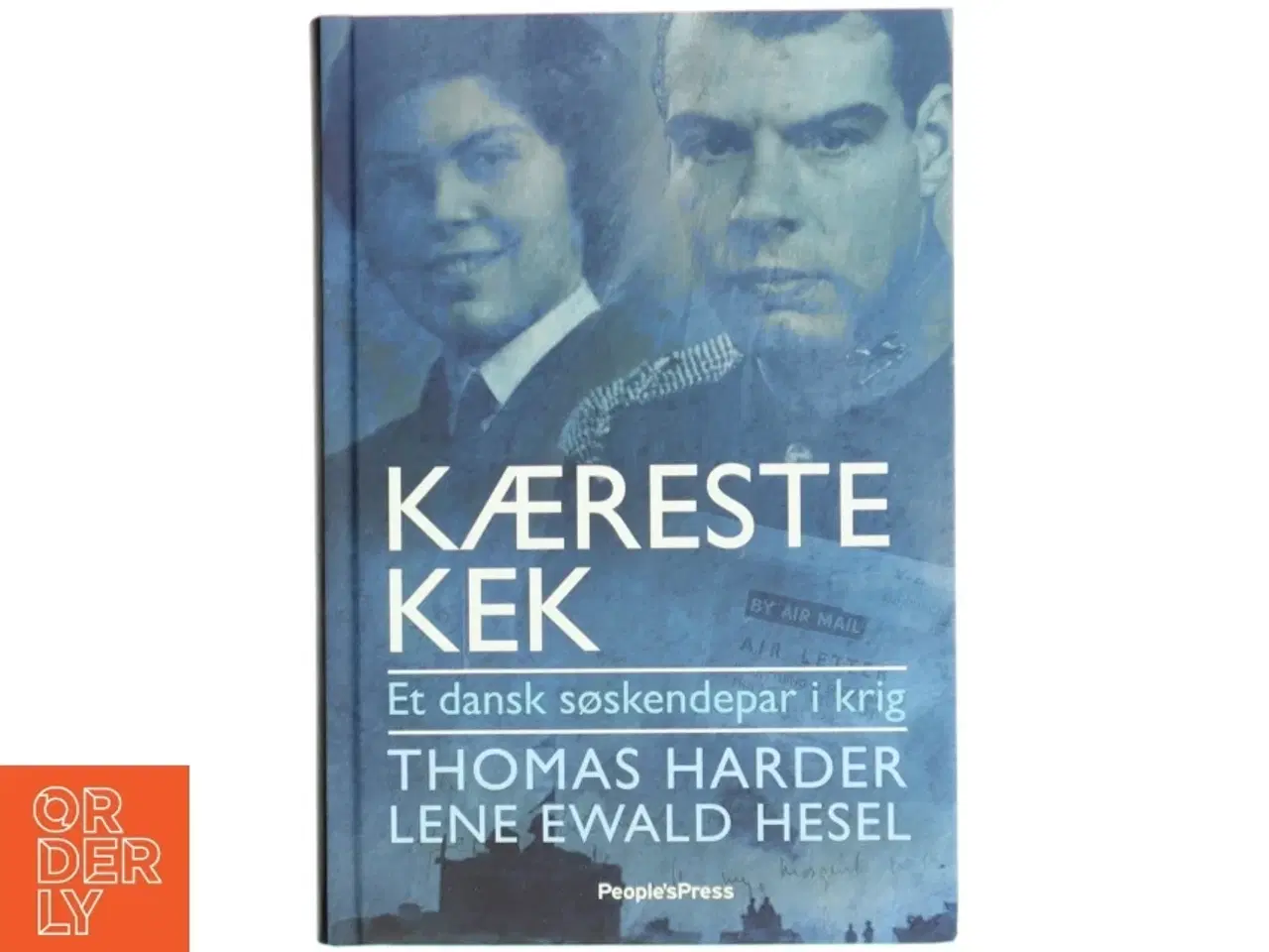 Billede 1 - Kæreste Kek : et dansk søskendepar i krig af Thomas Harder (Bog)