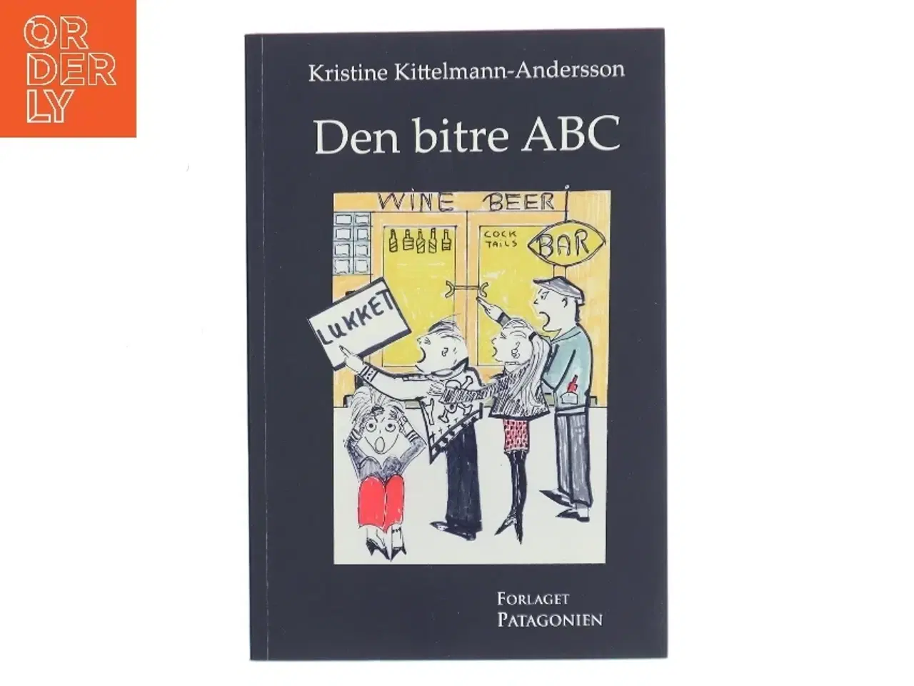 Billede 1 - Den bitre ABC : digte af Kristine Kittelmann-Andersson (f. 1992) (Bog)