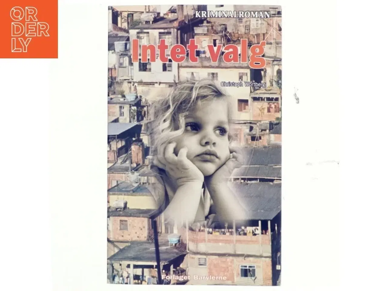 Billede 1 - Intet valg af Christoph Wortberg (Bog)