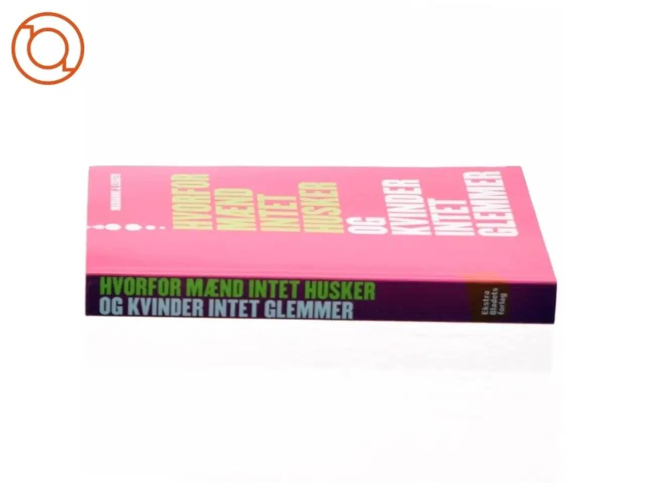 Billede 2 - Hvorfor mænd intet husker og kvinder intet glemmer (Bog)