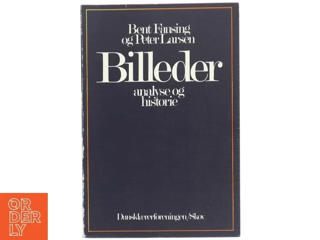 Billede 1 - &#39;Billeder – analyse og historie&#39; af Bent Fausing og Peter Larsen