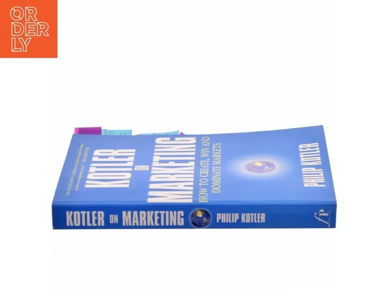 Billede 2 - Kotler on marketing : how to create, win and dominate markets af Philip Kotler (Bog)