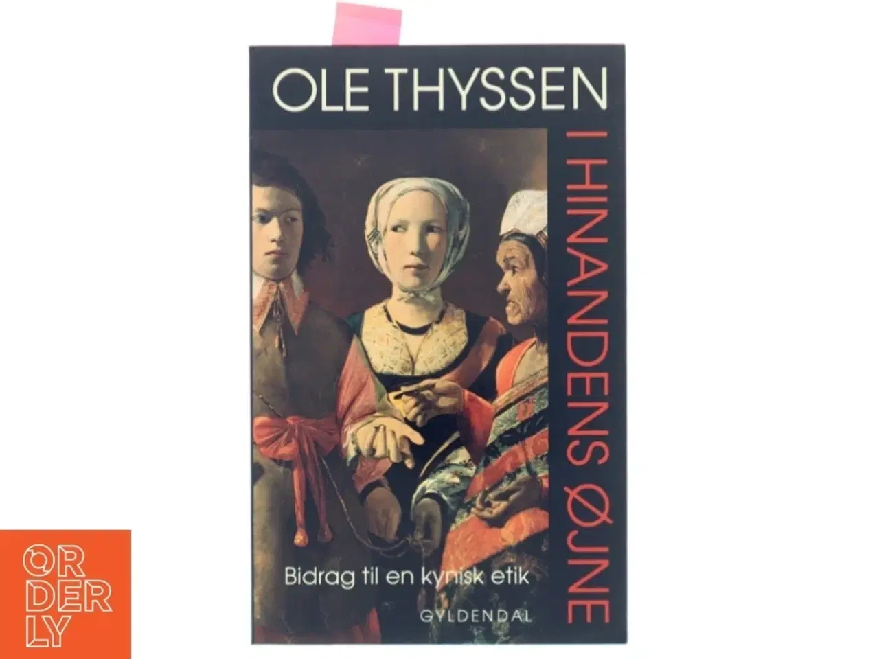 Billede 1 - I hinandens øjne : bidrag til en kynisk etik af Ole Thyssen (Bog)