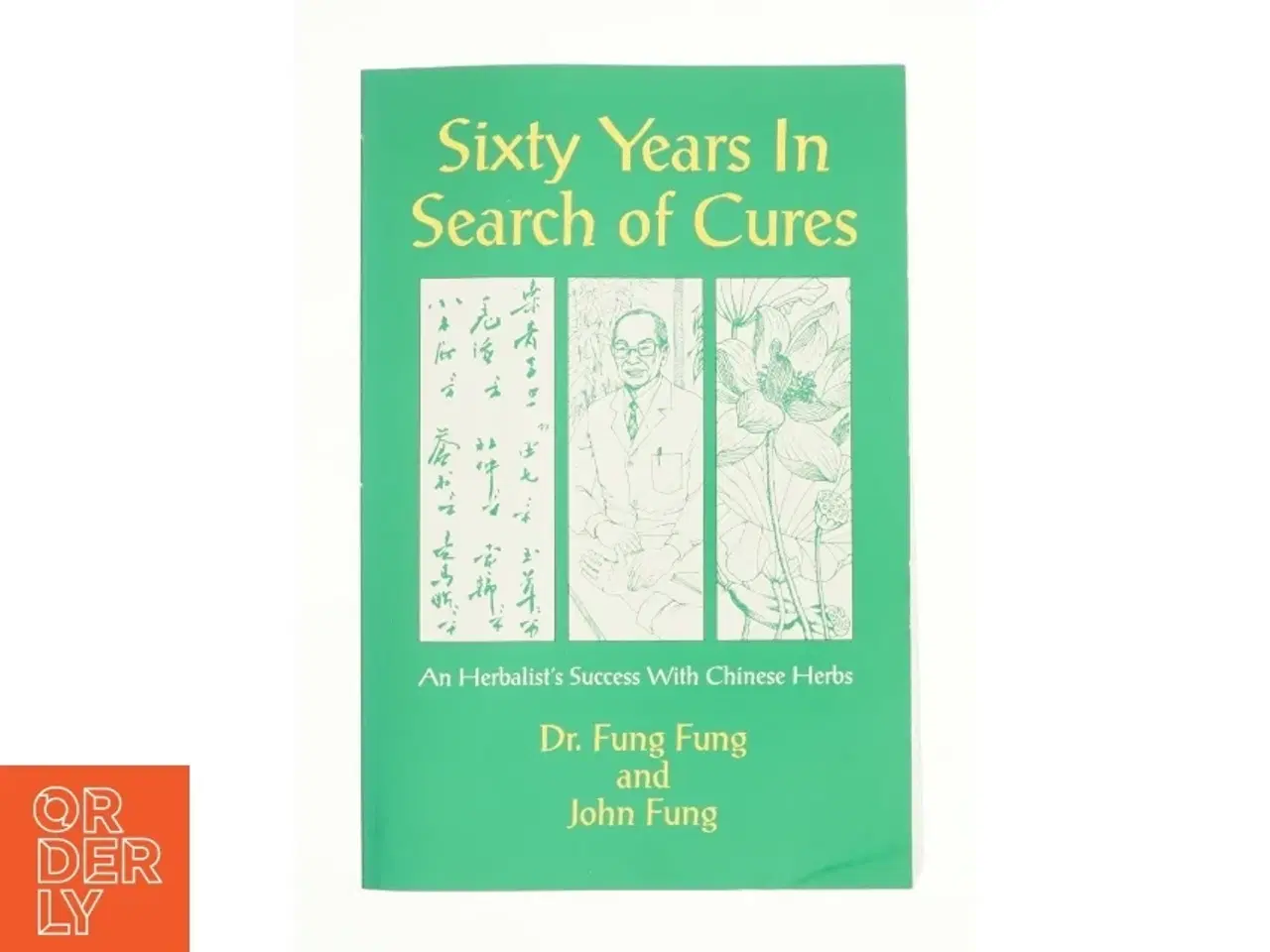 Billede 1 - Sixty Years in Search of Cures af Dr. Fung Fung & John Fung (Bog)
