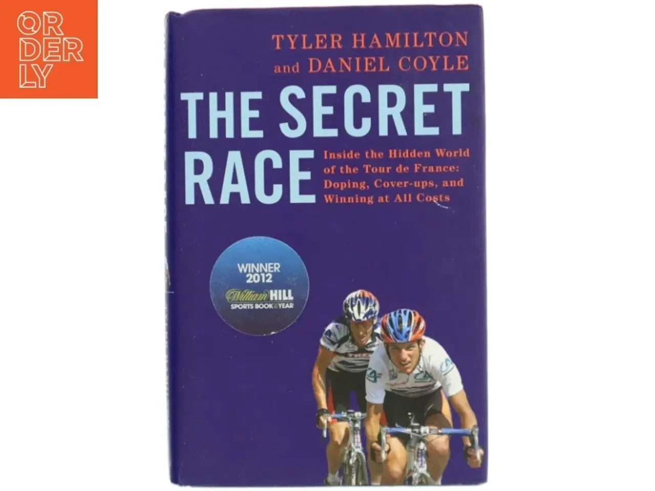 Billede 1 - The Secret Race: Inside the Hidden World of the Tour De France: Doping, Cover-ups, and Winning at All Costs af Tyler Hamilton (Bog)