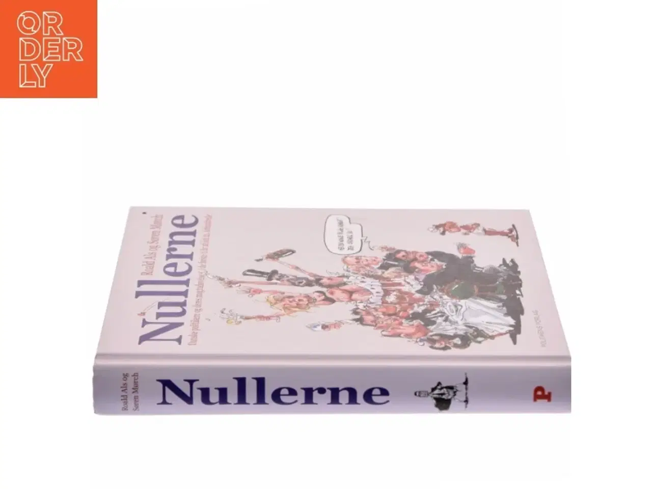 Billede 2 - Nullerne : danske politikere og deres magtudøvelse i de første ti år af det 21. århundrede af Søren Mørch (Bog)