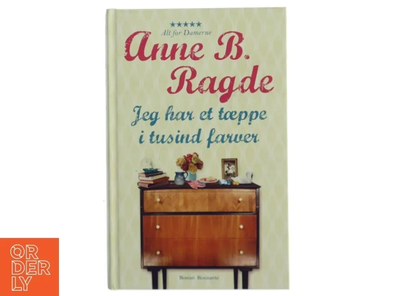 Billede 1 - Jeg har et tæppe i tusind farver af Anne B. Ragde (Bog)