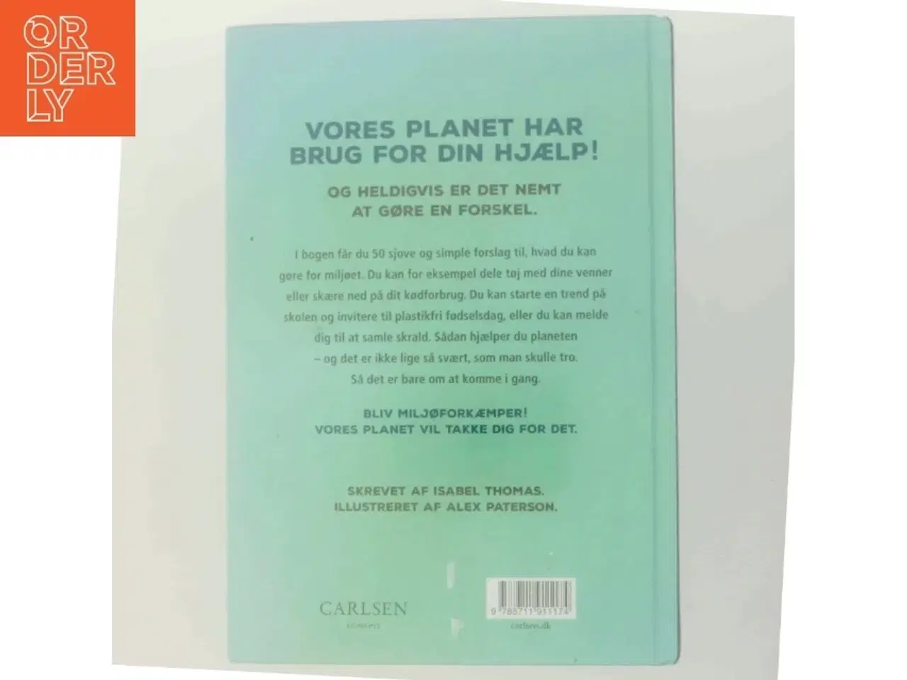 Billede 3 - Lad os redde verden : 50 sjove og nemme ting, du kan gøre for miljøet af Isabel Thomas (Bog)